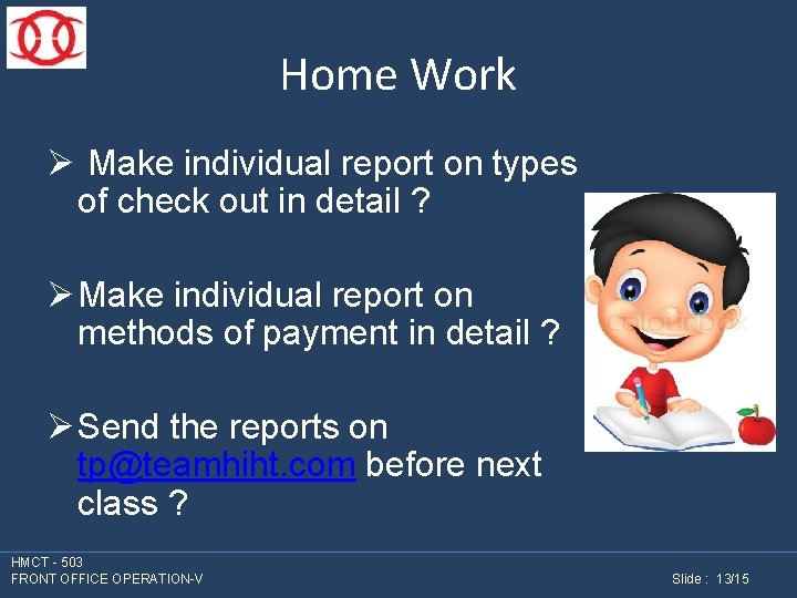 Home Work Ø Make individual report on types of check out in detail ?