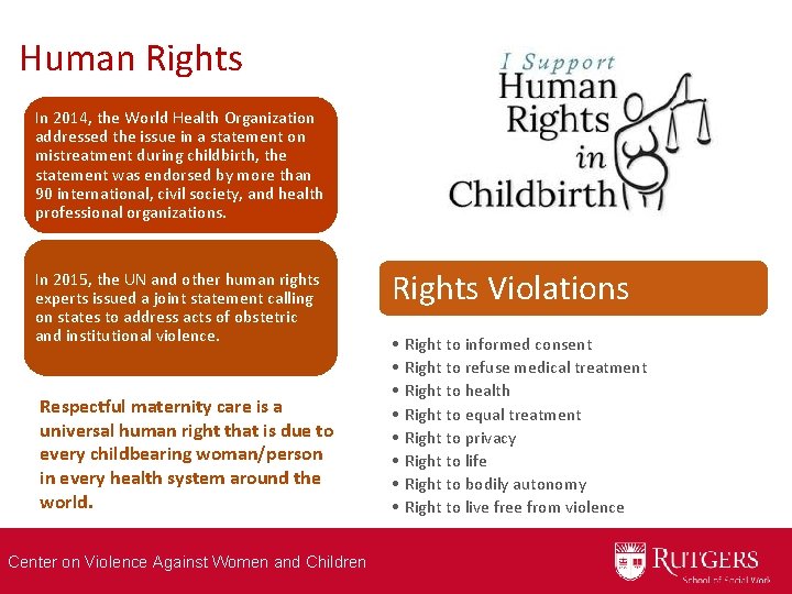 Human Rights In 2014, the World Health Organization addressed the issue in a statement