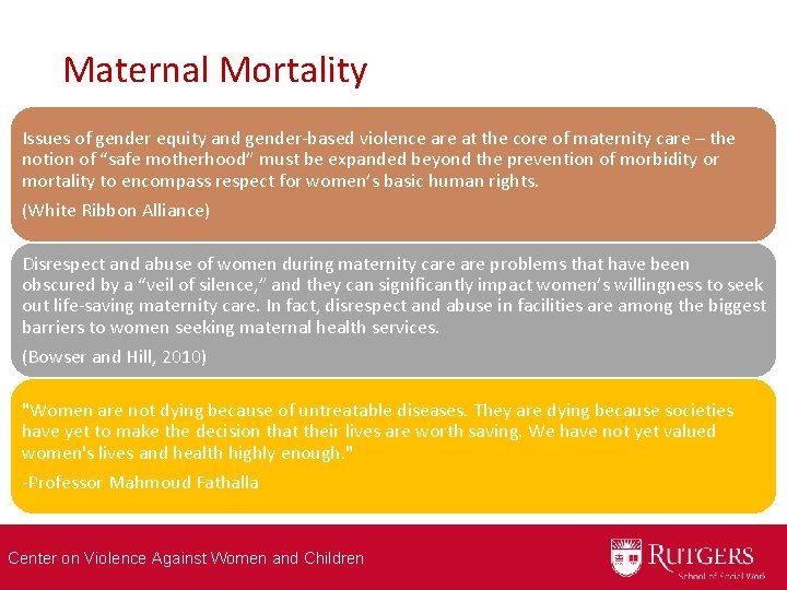 Maternal Mortality Issues of gender equity and gender‐based violence are at the core of