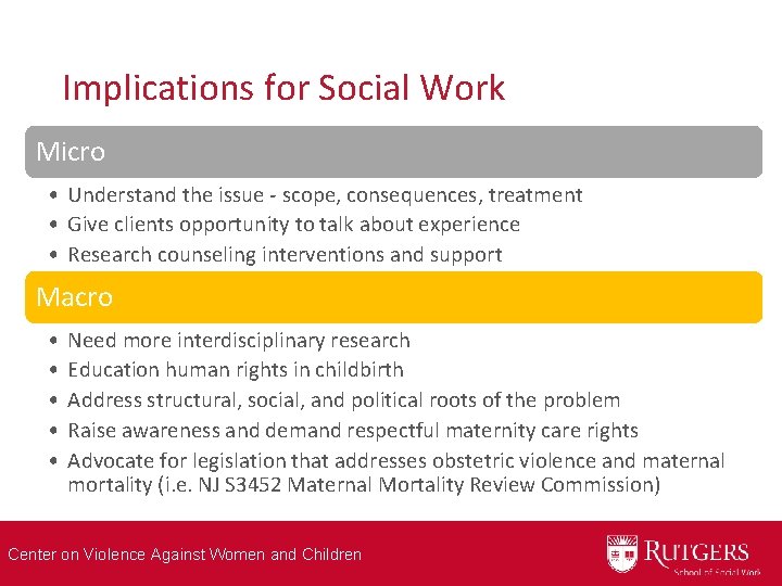 Implications for Social Work Micro • Understand the issue ‐ scope, consequences, treatment •