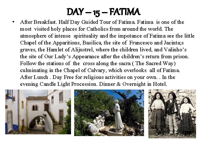 DAY – 15 – FATIMA • After Breakfast. Half Day Guided Tour of Fatima