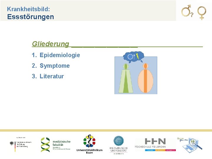 Krankheitsbild: Essstörungen Gliederung _________ 1. Epidemiologie 2. Symptome 3. Literatur 