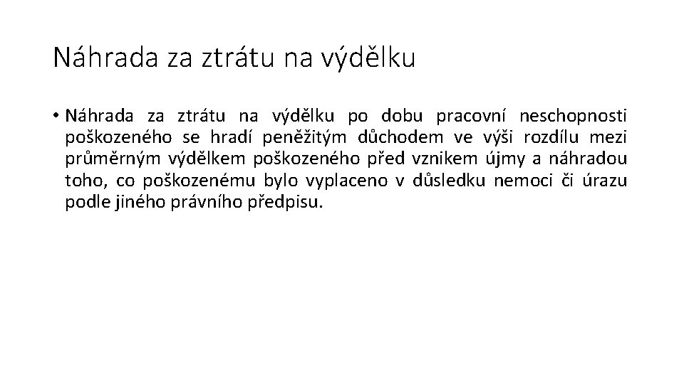 Náhrada za ztrátu na výdělku • Náhrada za ztrátu na výdělku po dobu pracovní