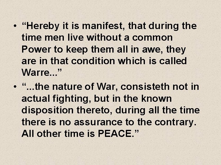  • “Hereby it is manifest, that during the time men live without a
