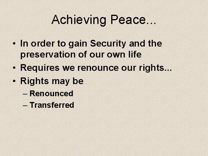 Achieving Peace. . . • In order to gain Security and the preservation of