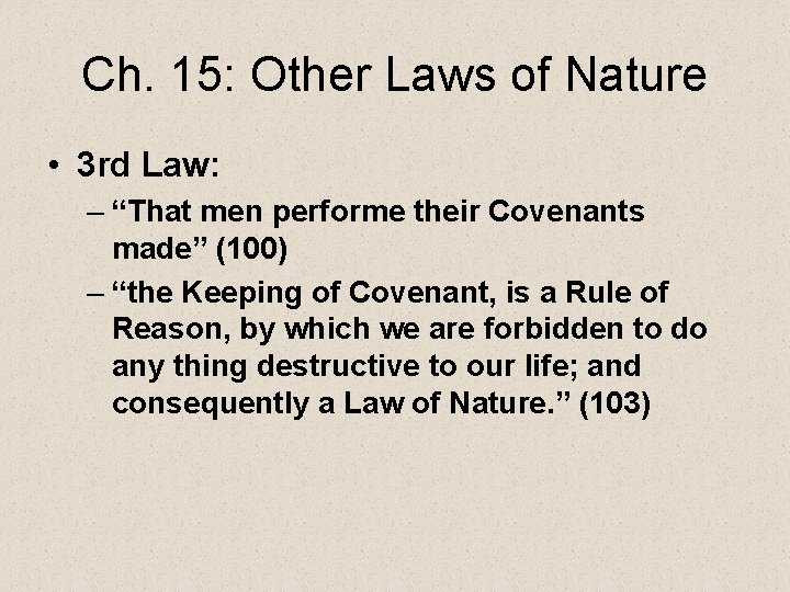 Ch. 15: Other Laws of Nature • 3 rd Law: – “That men performe