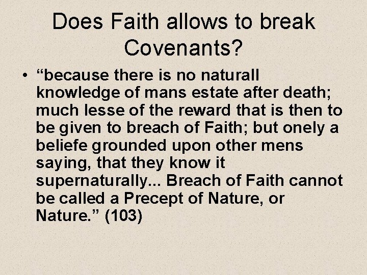Does Faith allows to break Covenants? • “because there is no naturall knowledge of