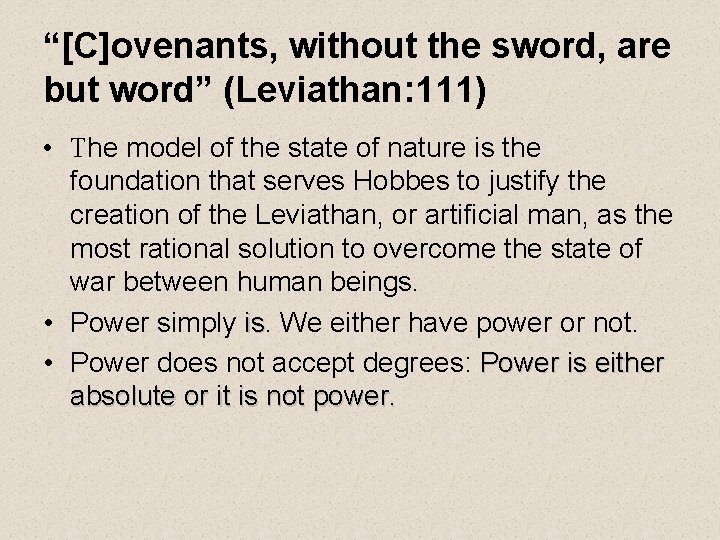 “[C]ovenants, without the sword, are but word” (Leviathan: 111) • The model of the