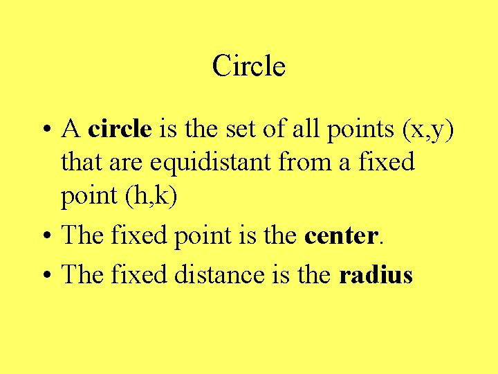 Circle • A circle is the set of all points (x, y) that are