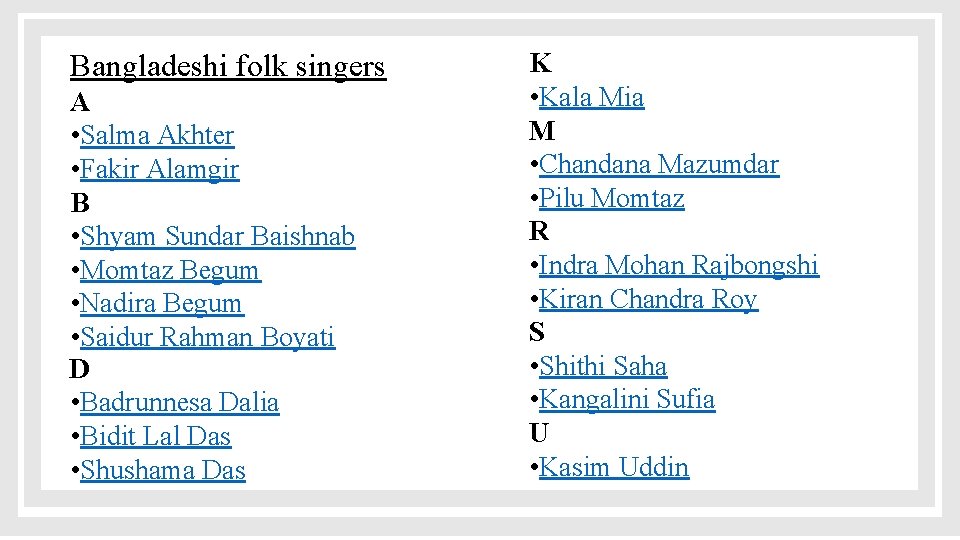 Bangladeshi folk singers A • Salma Akhter • Fakir Alamgir B • Shyam Sundar Bangladeshi folk singers A • Salma Akhter • Fakir Alamgir B • Shyam Sundar
