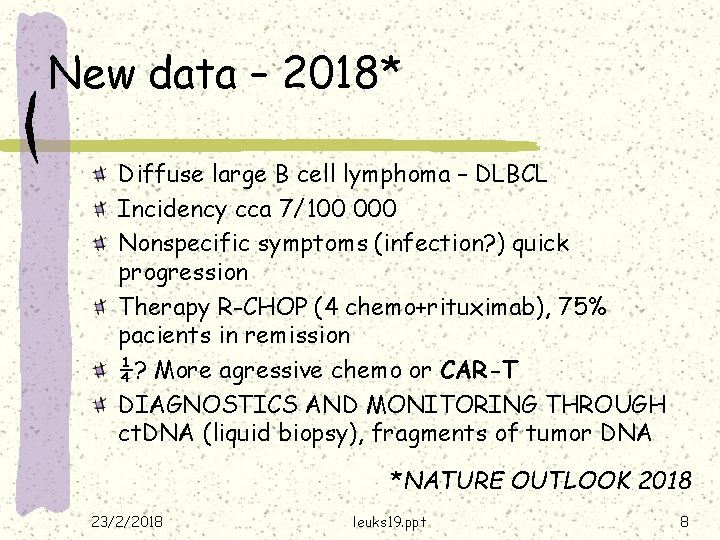 New data – 2018* Diffuse large B cell lymphoma – DLBCL Incidency cca 7/100