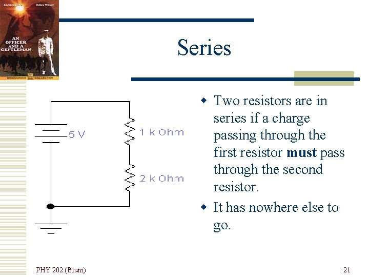 Series w Two resistors are in series if a charge passing through the first