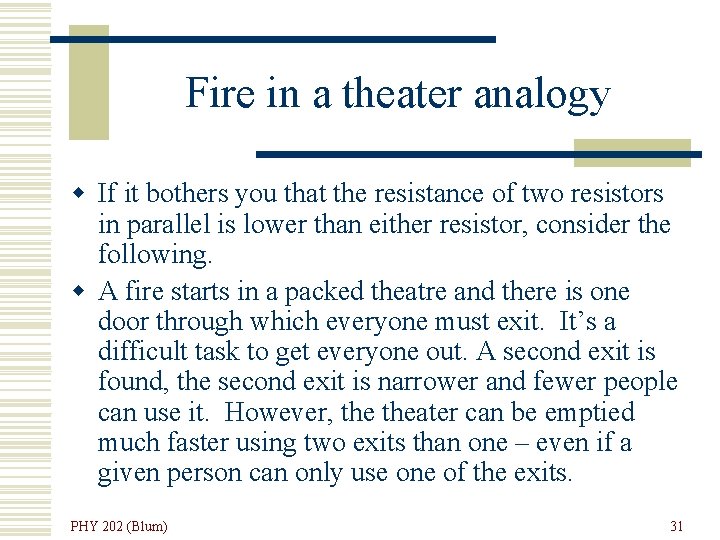 Fire in a theater analogy w If it bothers you that the resistance of