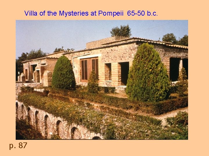 Villa of the Mysteries at Pompeii 65 -50 b. c. p. 87 
