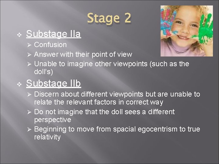 v Substage IIa Stage 2 Confusion Ø Answer with their point of view Ø