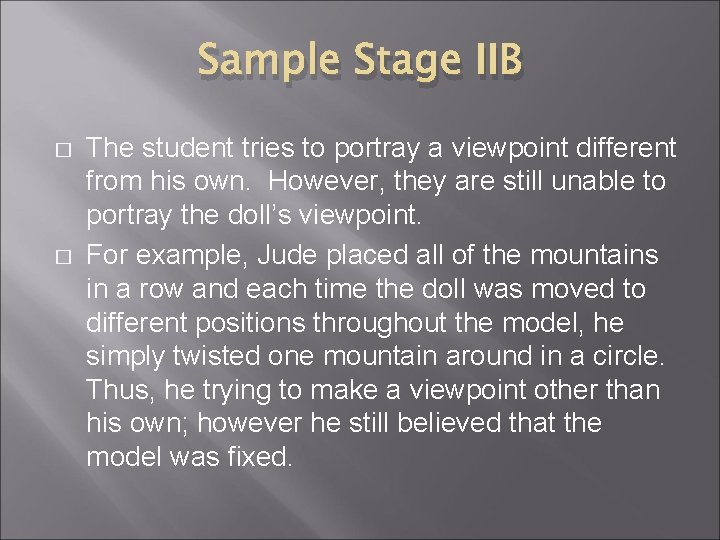 Sample Stage IIB � � The student tries to portray a viewpoint different from