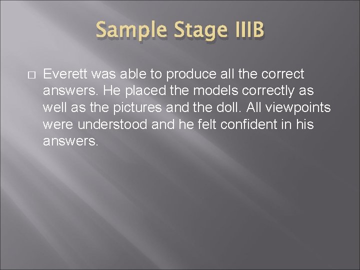 Sample Stage IIIB � Everett was able to produce all the correct answers. He