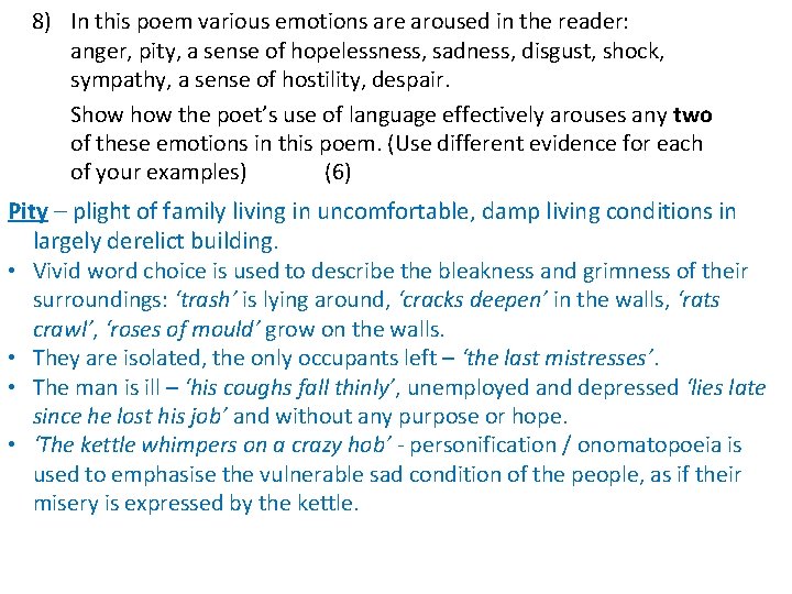  8) In this poem various emotions are aroused in the reader: anger, pity,