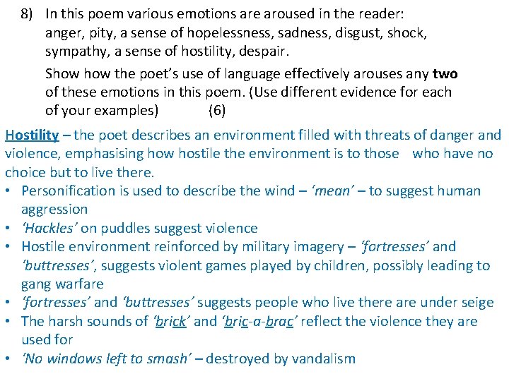  8) In this poem various emotions are aroused in the reader: anger, pity,