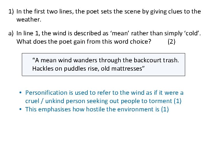 1) In the first two lines, the poet sets the scene by giving clues