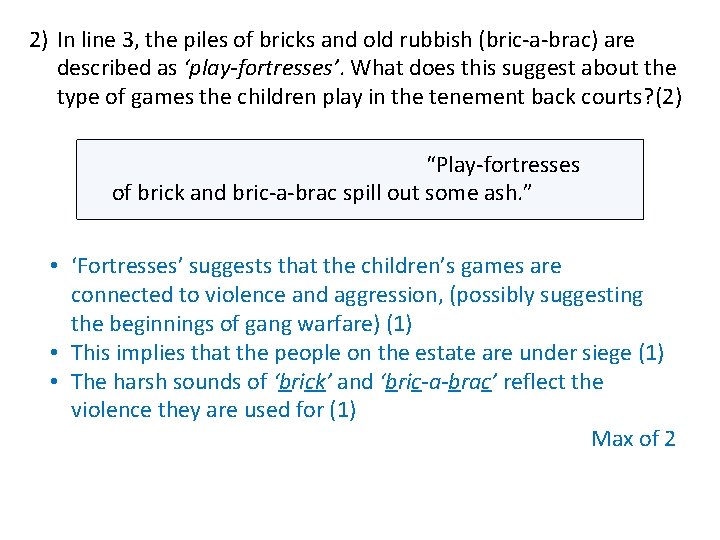 2) In line 3, the piles of bricks and old rubbish (bric-a-brac) are described