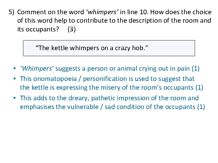 5) Comment on the word ‘whimpers’ in line 10. How does the choice of
