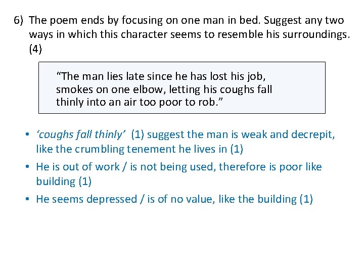  6) The poem ends by focusing on one man in bed. Suggest any
