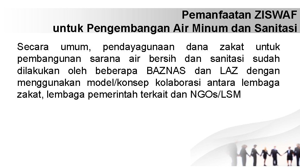 Pemanfaatan ZISWAF untuk Pengembangan Air Minum dan Sanitasi Secara umum, pendayagunaan dana zakat untuk