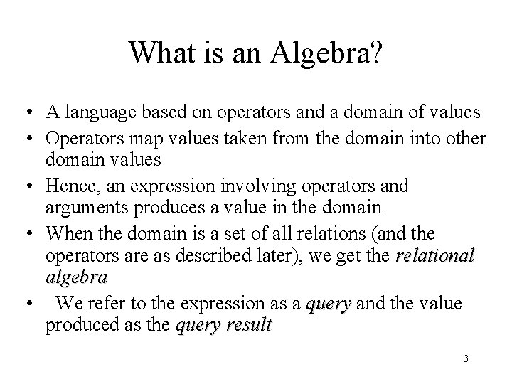 What is an Algebra? • A language based on operators and a domain of What is an Algebra? • A language based on operators and a domain of
