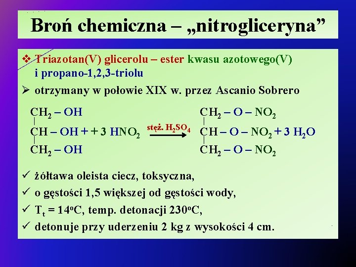Broń chemiczna – „nitrogliceryna” v Triazotan(V) glicerolu – ester kwasu azotowego(V) i propano-1, 2,