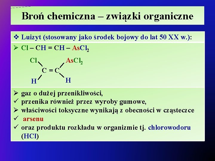 Broń chemiczna – związki organiczne v Luizyt (stosowany jako środek bojowy do lat 50