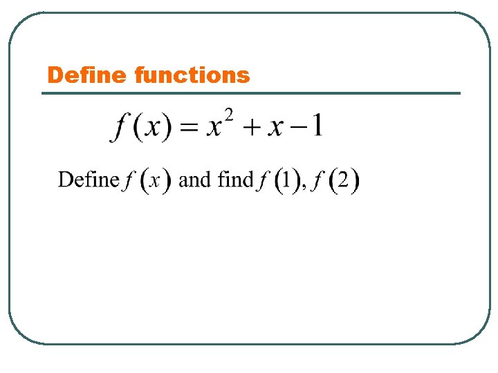 Define functions 