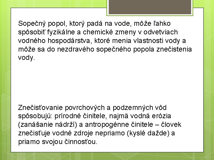 Sopečný popol, ktorý padá na vode, môže ľahko spôsobiť fyzikálne a chemické zmeny v