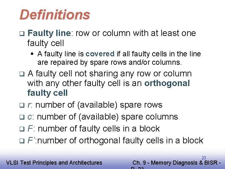 Definitions q Faulty line: row or column with at least one faulty cell §