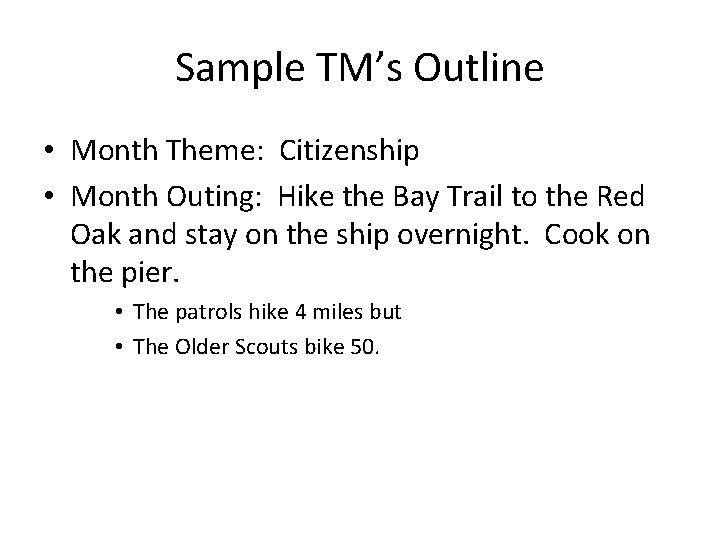 Sample TM’s Outline • Month Theme: Citizenship • Month Outing: Hike the Bay Trail