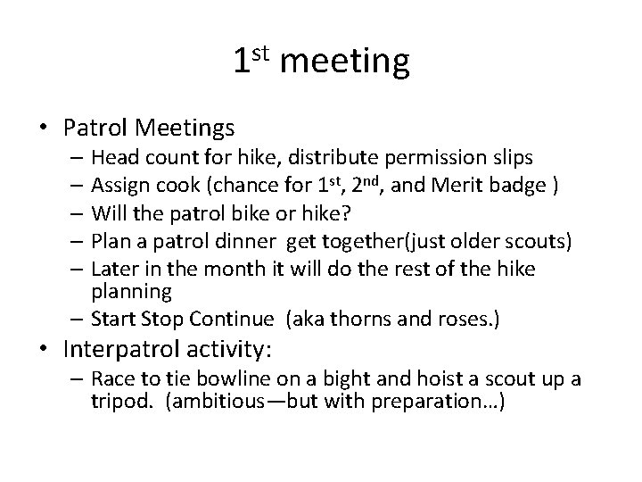 1 st meeting • Patrol Meetings – Head count for hike, distribute permission slips