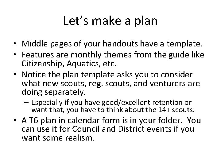 Let’s make a plan • Middle pages of your handouts have a template. •