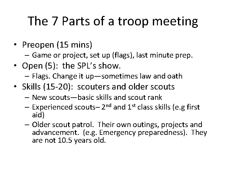 The 7 Parts of a troop meeting • Preopen (15 mins) – Game or
