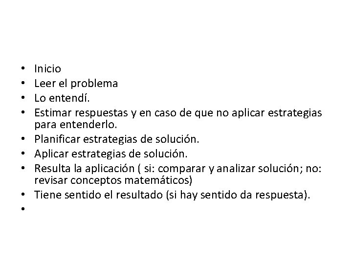  • • • Inicio Leer el problema Lo entendí. Estimar respuestas y en