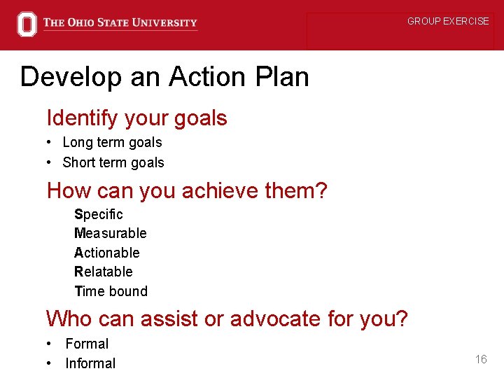 GROUP EXERCISE Develop an Action Plan Identify your goals • Long term goals •