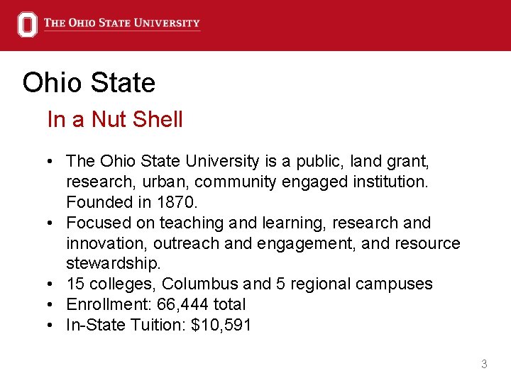 Ohio State In a Nut Shell • The Ohio State University is a public,