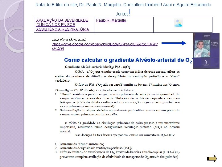 Nota do Editor do site, Dr. Paulo R. Margotto. Consultem também! Aqui e Agora!