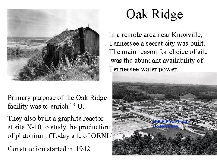 Oak Ridge In a remote area near Knoxville, Tennessee a secret city was built.