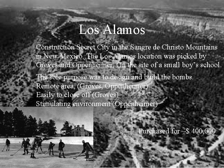 Los Alamos Construction Secret City in the Sangre de Christo Mountains in New Mexico.