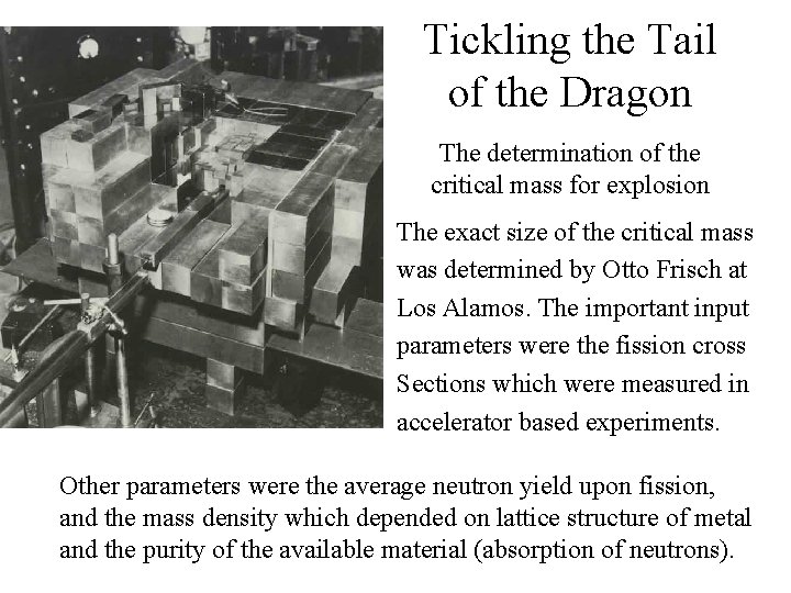 Tickling the Tail of the Dragon The determination of the critical mass for explosion