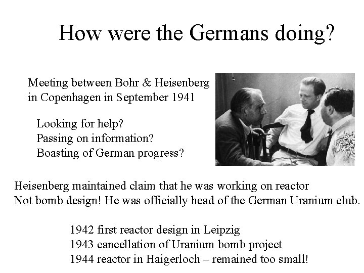 How were the Germans doing? Meeting between Bohr & Heisenberg in Copenhagen in September