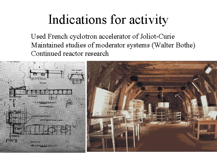 Indications for activity Used French cyclotron accelerator of Joliot-Curie Maintained studies of moderator systems