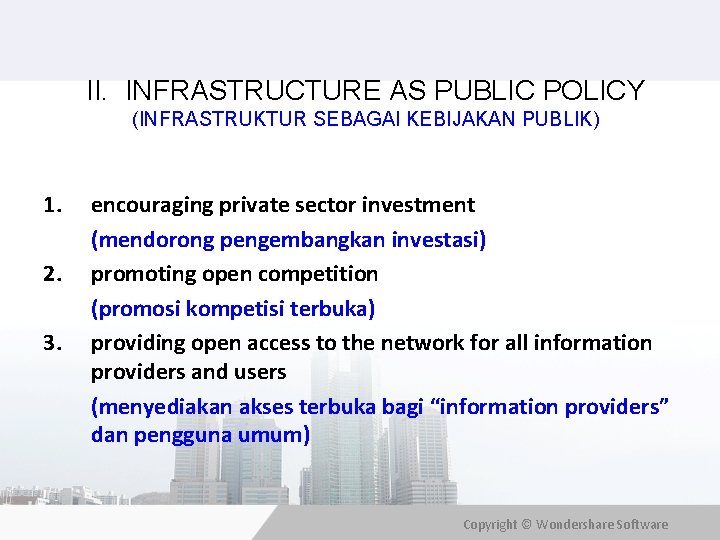 II. INFRASTRUCTURE AS PUBLIC POLICY (INFRASTRUKTUR SEBAGAI KEBIJAKAN PUBLIK) 1. 2. 3. encouraging private