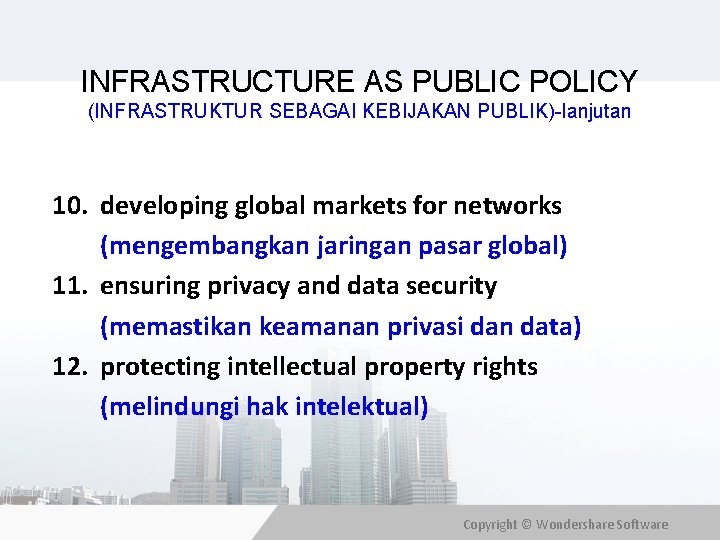INFRASTRUCTURE AS PUBLIC POLICY (INFRASTRUKTUR SEBAGAI KEBIJAKAN PUBLIK)-lanjutan 10. developing global markets for networks