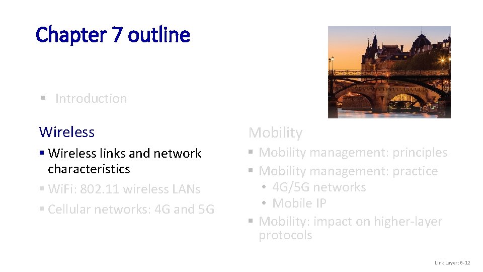 Chapter 7 outline § Introduction Wireless Mobility § Wireless links and network characteristics §